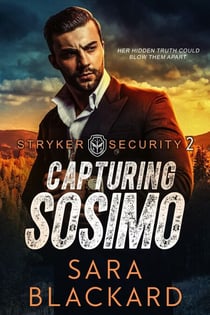 : Capturing Sosimo - Stryker Security Force Series, #2