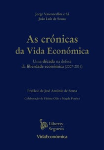 As Crónicas da Vida Económica - Uma década na defesa da liberdade económica (2007-2016)