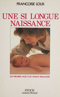 Une si longue naissance - Les premiers mois d'un enfant prématuré