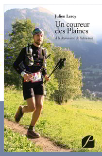 Un coureur des Plaines - À la découverte de l'ultra-trail