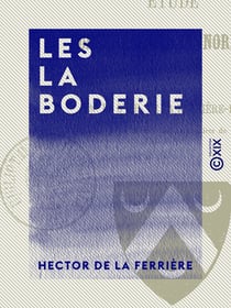 Les La Boderie - Étude sur une famille normande