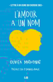 L'amour a un Nom - Lettre à un jeune qui cherche Dieu