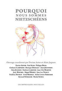 Pourquoi nous sommes nietzschéens