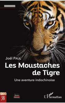 Les Moustaches de Tigre - Une aventure indochinoise