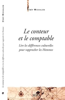 Le conteur et le comptable - Lire les différences culturelles pour rapprocher les hommes