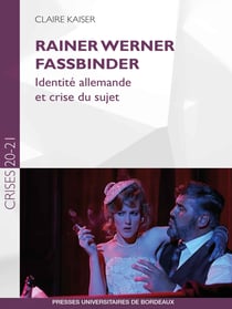 Rainer Werner Fassbinder - Identité allemande et crise du sujet
