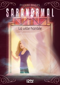 Saranormal - tome 1 La ville hantée