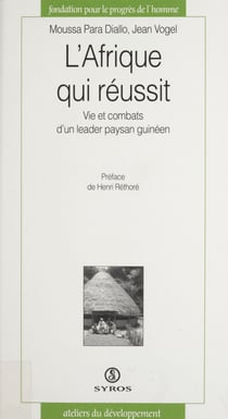 L'Afrique qui réussit - Vie et combats d'un leader paysan guinéen