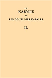 La Kabylie et les coutumes kabyles