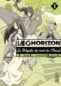 Log Horizon, la brigade du vent de l'ouest - Tome 1