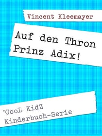 Auf den Thron - Prinz Adix