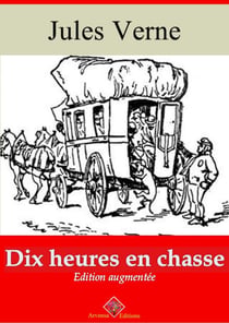 Dix heures en chasse – suivi d'annexes - Nouvelle édition 2019
