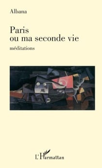 Paris ou ma seconde vie - méditations