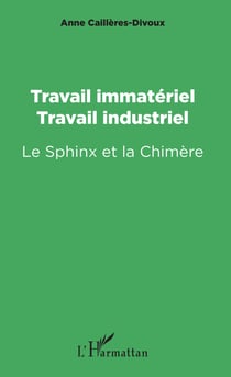 Travail immatériel, travail industriel - Le Sphinx et la Chimère
