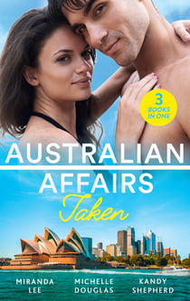 Australian Affairs: Taken - Taken Over by the Billionaire / An Unlikely Bride for the Billionaire / Hired by the Brooding Billionaire