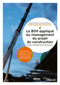 Le BIM appliqué au management du projet de construction - Outils, méthodes et flux de travaux