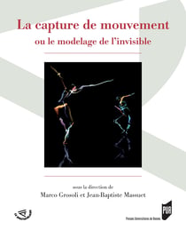 La capture de mouvement - Ou le modelage de l'invisible