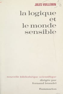 La logique et le monde sensible - Étude sur les théories contemporaines de l'abstraction