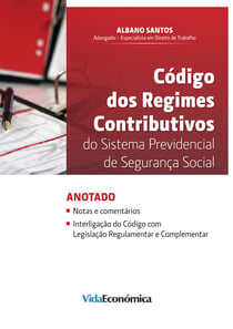 Código dos Regimes Contributivos - do Sistema Previdencial de Seg. Social