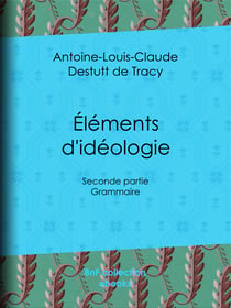 Éléments d'idéologie - Seconde partie - Grammaire