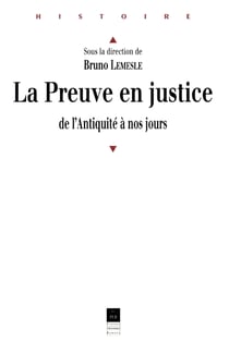 La preuve en justice - de l'Antiquité à nos jours