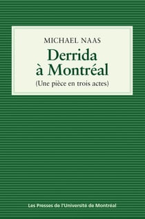Derrida à Montréal - (Une pièce en trois actes)
