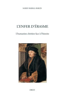 L'Enfer d'Erasme - L'humaniste chrétien face à l'histoire