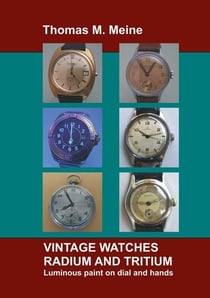 Vintage Watches - Radium and Tritium - Luminous paint on dial and hands