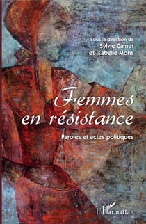 Femmes en résistance - Paroles et actes politiques