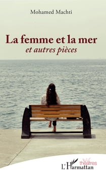 La femme et la mer - et autres pièces