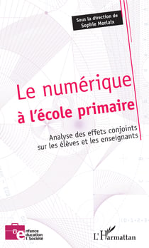 Le numérique à l'école primaire - Analyse des effets conjoints sur les élèves et les enseignants