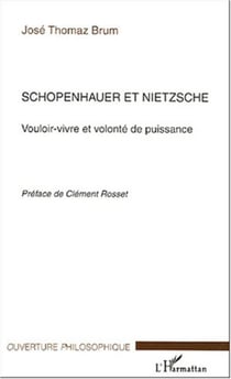 Schopenhauer et Nietzsche - Vouloir-vivre et volonté de puissance
