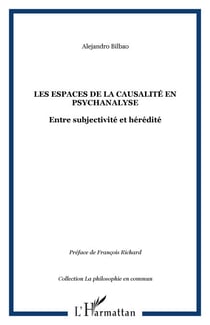 Les espaces de la causalité en psychanalyse - Entre subjectivité et hérédité