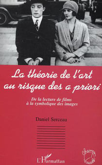 La théorie de l'art au risque des à priori - De la lecture de films à la symbolique des images