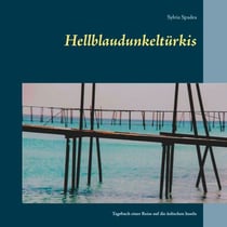 Hellblaudunkeltürkis - Tagebuch einer Reise auf die äolischen Inseln