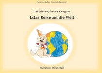 Das kleine freche Känguru - Lolas Reise um die Welt