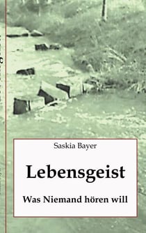 Lebensgeist - Was Niemand hören will
