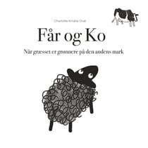 Får og Ko - Når græsset er grønnere på den andens mark