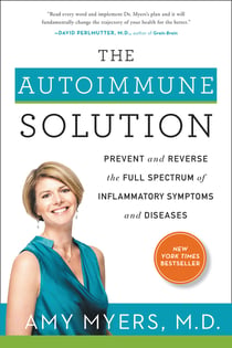 The Autoimmune Solution - Prevent and Reverse the Full Spectrum of Inflammatory Symptoms and Diseases
