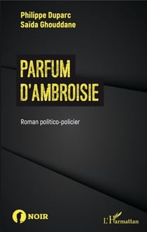 Parfum d'ambroisie - Roman politico-policier