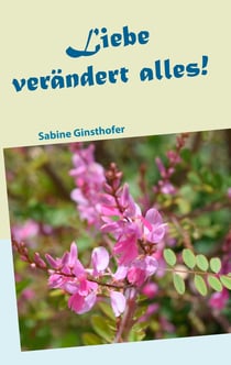 Liebe verändert alles