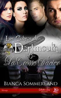 La crosse d'acier - Les Cobras de Dartmouth #6