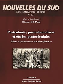 Postcolonie, postcolonialisme et études postcoloniales - Bilans et perspectives pluridisciplinaires