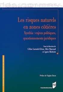 Les risques naturels en zones côtières - Xynthia : enjeux politiques, questionnements juridiques