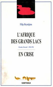Afrique des grands lacs en crise - Rwanda, Burundi : 1988 - 1994