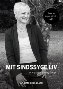 Mit Sindssyge Liv - En biografi til hjælp og indsigt