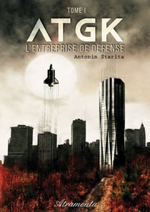 ATGK, tome 1 - L’entreprise de défense