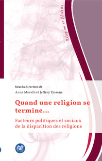 Quand une religion se termine... - Facteurs politiques et sociaux de la disparition des religions