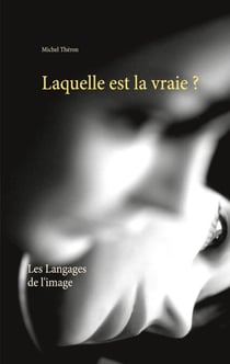 Laquelle est la vraie ? - Les Langages de l'image