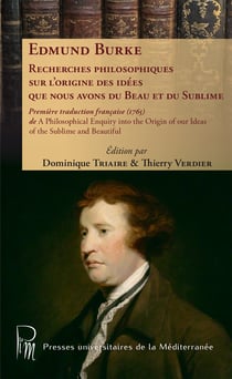 Recherches philosophiques sur l’origine des idées que nous avons du Beau et du Sublime - Première traduction française (1765) de A Philosophical Enquiry into the Origin of our Ideas of the Sublime and Beautiful